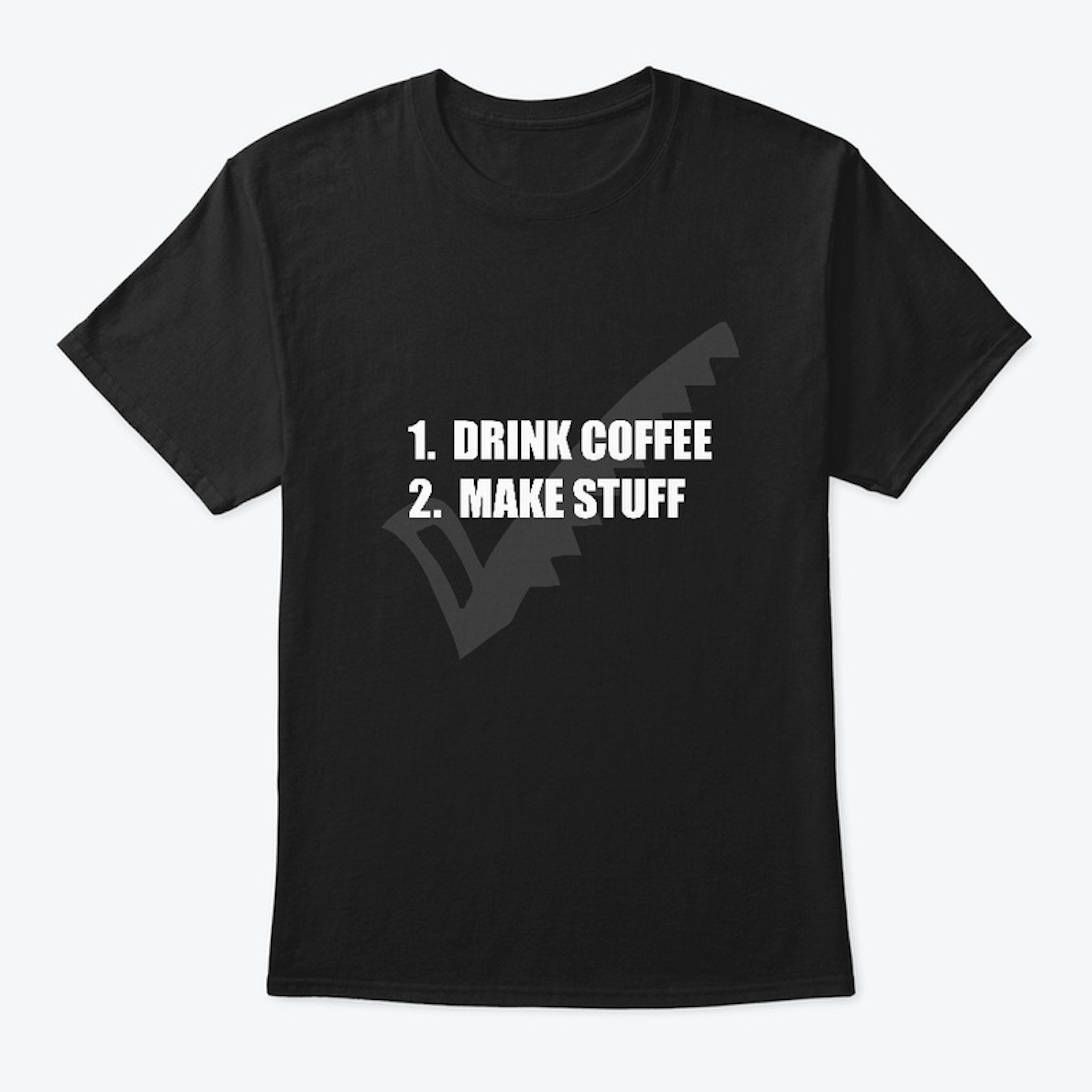 DRINK COFFEE MAKE STUFF OFFICIAL TOPS